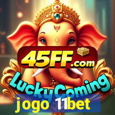 jogo 11bet